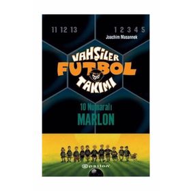 Vahşiler Futbol Takımı 10 - 10 Numaralı Marlon Ciltli - Joachim Masannek