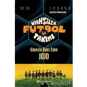 VAHŞİLER FUTBOL TAKIMI 11 GÜNEŞLE DANS EDEN JOJO - JOACHIM MASANNEK