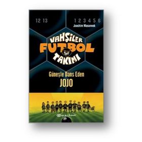 VAHŞİLER FUTBOL TAKIMI 11 GÜNEŞLE DANS EDEN JOJO - JOACHIM MASANNEK