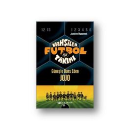 VAHŞİLER FUTBOL TAKIMI 11 GÜNEŞLE DANS EDEN JOJO - JOACHIM MASANNEK