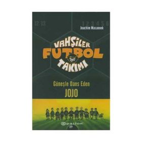 VAHŞİLER FUTBOL TAKIMI 11 GÜNEŞLE DANS EDEN JOJO - JOACHIM MASANNEK