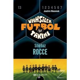 Vahşiler Futbol Takımı 12 - Sihirbaz Rocce Ciltli - Joachim Masannek