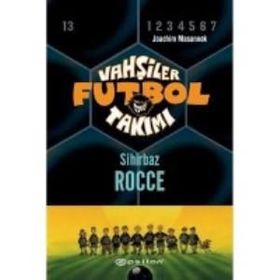 Vahşiler Futbol Takımı 12 - Sihirbaz Rocce Ciltli - Joachim Masannek