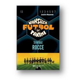 Vahşiler Futbol Takımı 12 - Sihirbaz Rocce Ciltli - Joachim Masannek