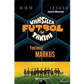 Vahşiler Futbol Takımı 13 - Yenilmez Markus Ciltli - Joachim Masannek