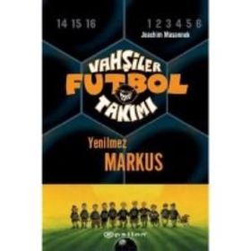Vahşiler Futbol Takımı 13 - Yenilmez Markus Ciltli - Joachim Masannek