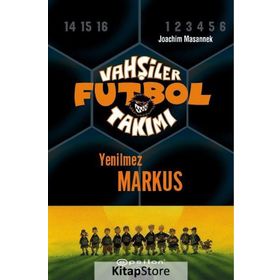 Vahşiler Futbol Takımı 13 - Yenilmez Markus Ciltli - Joachim Masannek