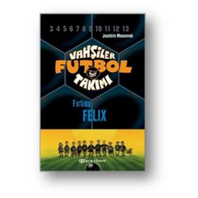Vahşiler Futbol Takımı 2 - Fırtına Felix Ciltli - Joachim Masannek