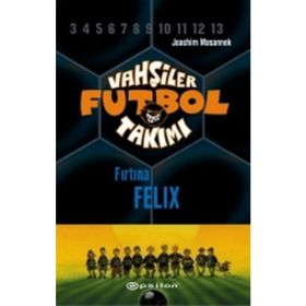Vahşiler Futbol Takımı 2 - Fırtına Felix Ciltli - Joachim Masannek