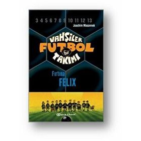 Vahşiler Futbol Takımı 2 - Fırtına Felix Ciltli - Joachim Masannek