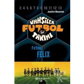 VAHŞİLER FUTBOL TAKIMI 2 / FIRTINA FELIX - JOACHIM MASANNEK