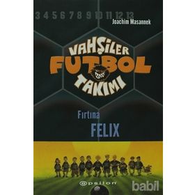 VAHŞİLER FUTBOL TAKIMI 2 / FIRTINA FELIX - JOACHIM MASANNEK