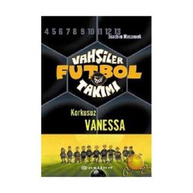 VAHŞİLER FUTBOL TAKIMI 3 / KORKUSUZ VANESSA - JOACHIM MASANNEK
