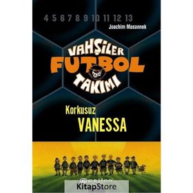 VAHŞİLER FUTBOL TAKIMI 3 / KORKUSUZ VANESSA - JOACHIM MASANNEK