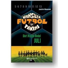 VAHŞİLER FUTBOL TAKIMI 4 / DÖRT KİŞİYE BEDEL JULI - JOACHIM MASANNEK