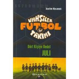 VAHŞİLER FUTBOL TAKIMI 4 / DÖRT KİŞİYE BEDEL JULI - JOACHIM MASANNEK
