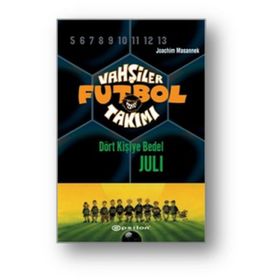 VAHŞİLER FUTBOL TAKIMI 4 / DÖRT KİŞİYE BEDEL JULI - JOACHIM MASANNEK