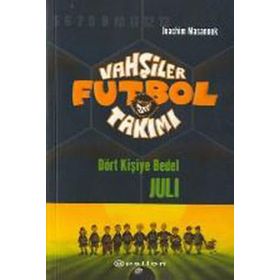 VAHŞİLER FUTBOL TAKIMI 4 / DÖRT KİŞİYE BEDEL JULI - JOACHIM MASANNEK