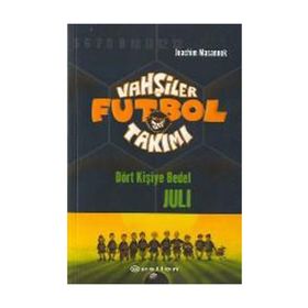 VAHŞİLER FUTBOL TAKIMI 4 / DÖRT KİŞİYE BEDEL JULI - JOACHIM MASANNEK