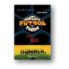 Vahşiler Futbol Takımı 7 - Füzeci Maxi Ciltli - Joachim Masannek