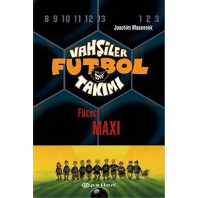 Vahşiler Futbol Takımı 7 - Füzeci Maxi Ciltli - Joachim Masannek