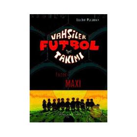 VAHŞİLER FUTBOL TAKIMI 7 / FÜZECİ MAXI - JOACHIM MASANNEK