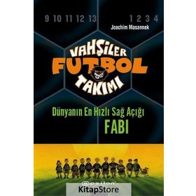 Vahşiler Futbol Takımı 8 - Dünyanın En Hızlı Sağ Açığı Fabi (Ciltli) - Joachim Masannek