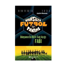 Vahşiler Futbol Takımı 8 - Dünyanın En Hızlı Sağ Açığı Fabi (Ciltli) - Joachim Masannek