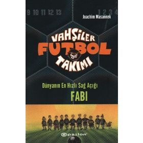 VAHŞİLER FUTBOL TAKIMI 8 / DÜNYANIN EN HIZLI SAĞ AÇIĞI FABI - JOACHIM MASANNEK