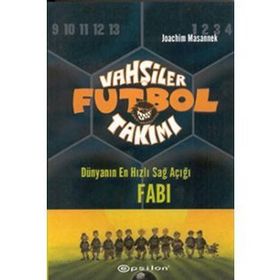 VAHŞİLER FUTBOL TAKIMI 8 / DÜNYANIN EN HIZLI SAĞ AÇIĞI FABI - JOACHIM MASANNEK
