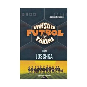 VAHŞİLER FUTBOL TAKIMI 9 / JOKER JOSCHKA - JOACHIM MASANNEK