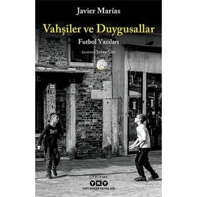 Vahşiler ve Duygusallar - Javier Marias
