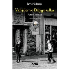 Vahşiler ve Duygusallar - Javier Marias