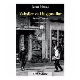 Vahşiler ve Duygusallar - Javier Marias