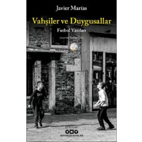 Vahşiler ve Duygusallar - Javier Marias