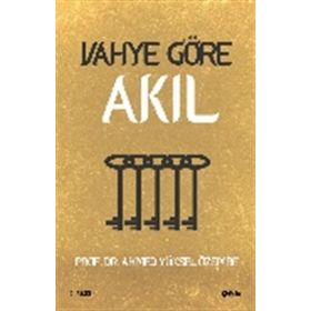 Vahye Göre Akıl - Ahmet Yüksel Özemre