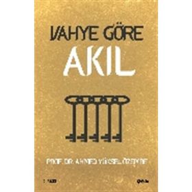 Vahye Göre Akıl - Ahmet Yüksel Özemre
