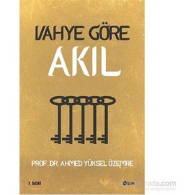 Vahye Göre Akıl - Ahmet Yüksel Özemre