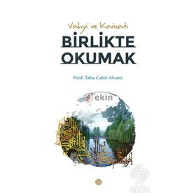 Vahyi ve Kainatı Birlikte Okumak - Taha Cabir Alvani