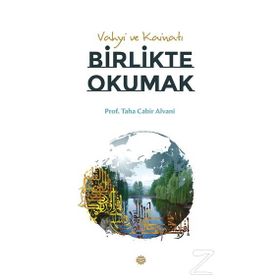 Vahyi ve Kainatı Birlikte Okumak - Taha Cabir Alvani