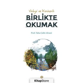 Vahyi ve Kainatı Birlikte Okumak - Taha Cabir Alvani