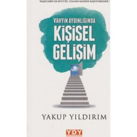 Vahyin Aydılığında Kişisel Gelişim - Yakup Yıldırım
