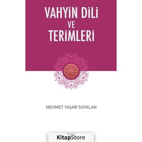 Vahyin Dili Ve Terimleri - Mehmet Yaşar Soyalan