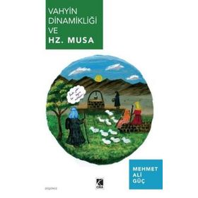 Vahyin Dinamikliği ve Hz. Musa-Çıra Yayınları