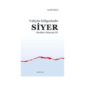 Vahyin Gölgesinde Siyer - Medine Dönemi 9 - Ankara Okulu Yayınları