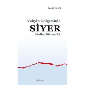 Vahyin Gölgesinde Siyer - Medine Dönemi 9 - Ankara Okulu Yayınları