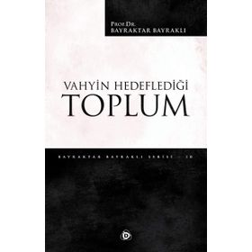 Vahyin Hedeflediği Toplum - Bayraktar Bayraklı