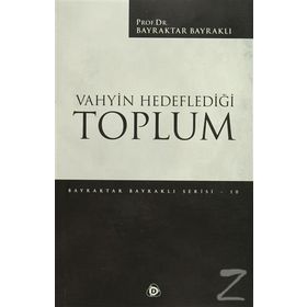 Vahyin Hedeflediği Toplum - Bayraktar Bayraklı