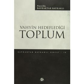 Vahyin Hedeflediği Toplum - Bayraktar Bayraklı