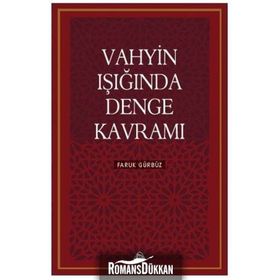 Vahyin Işığında Denge Kavramı - Faruk Gürbüz